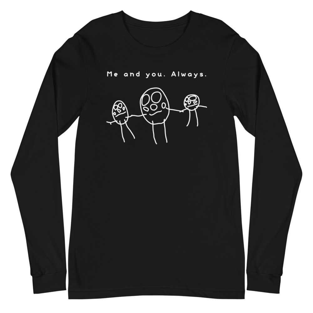 Me and you. Always. 長袖Tシャツ